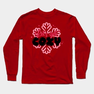 Let's Get Cozy for Holidays and Winter - Pink Snowflakes Long Sleeve T-Shirt